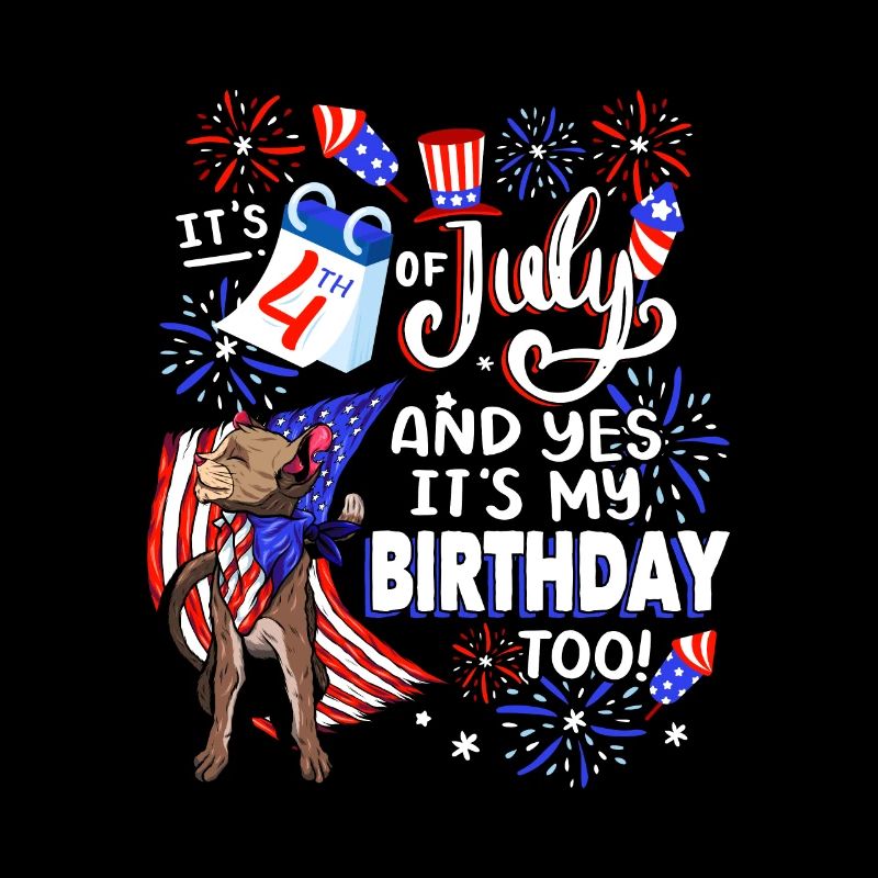 Es Ist Der 4. Juli Und Ja, Ich Habe Geburtstag.