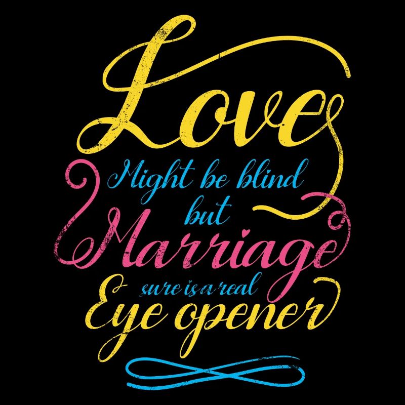 L’amour peut être aveugle, mais le mariage est pour le
