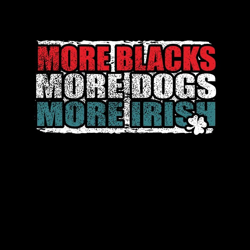 More Blacks More Dogs More Irish