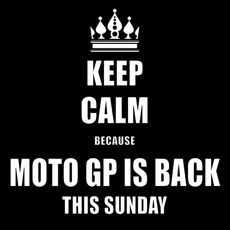 Keep calm motogp is back