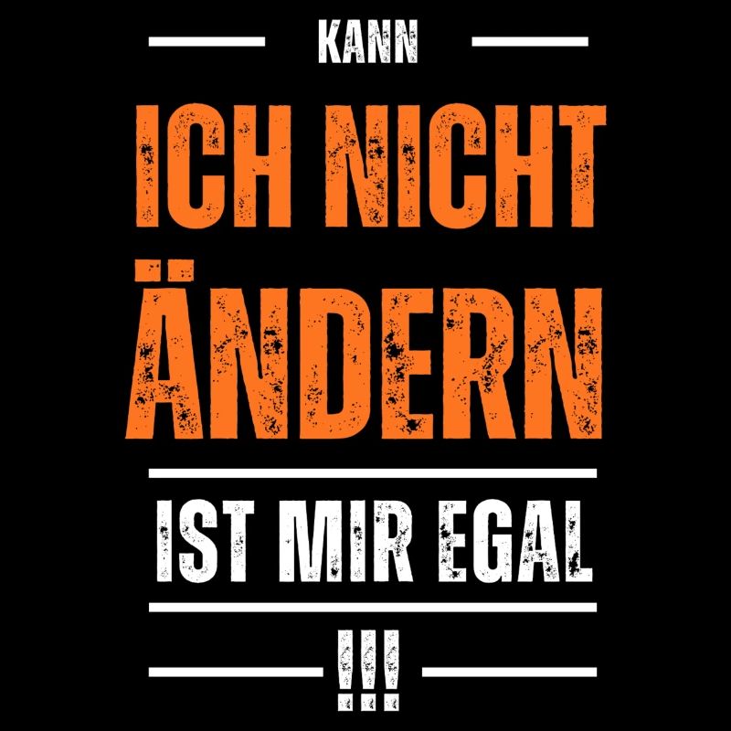 I can't change it doesn't matter to me, statement