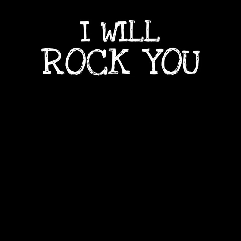 I Will Rock You