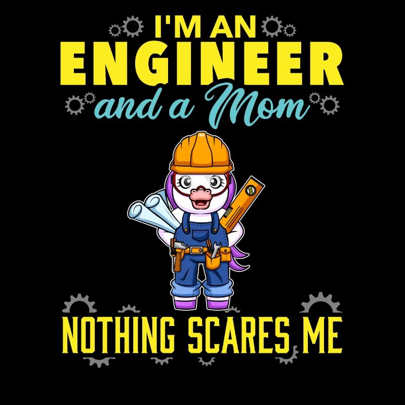 I'm An Engineer And A Mom Nothing Scares Me
