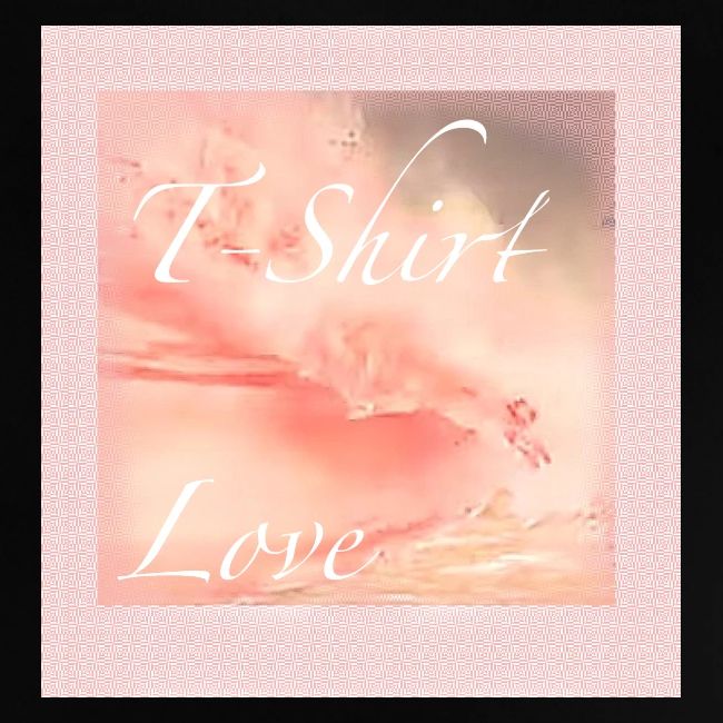 T Shirt Love