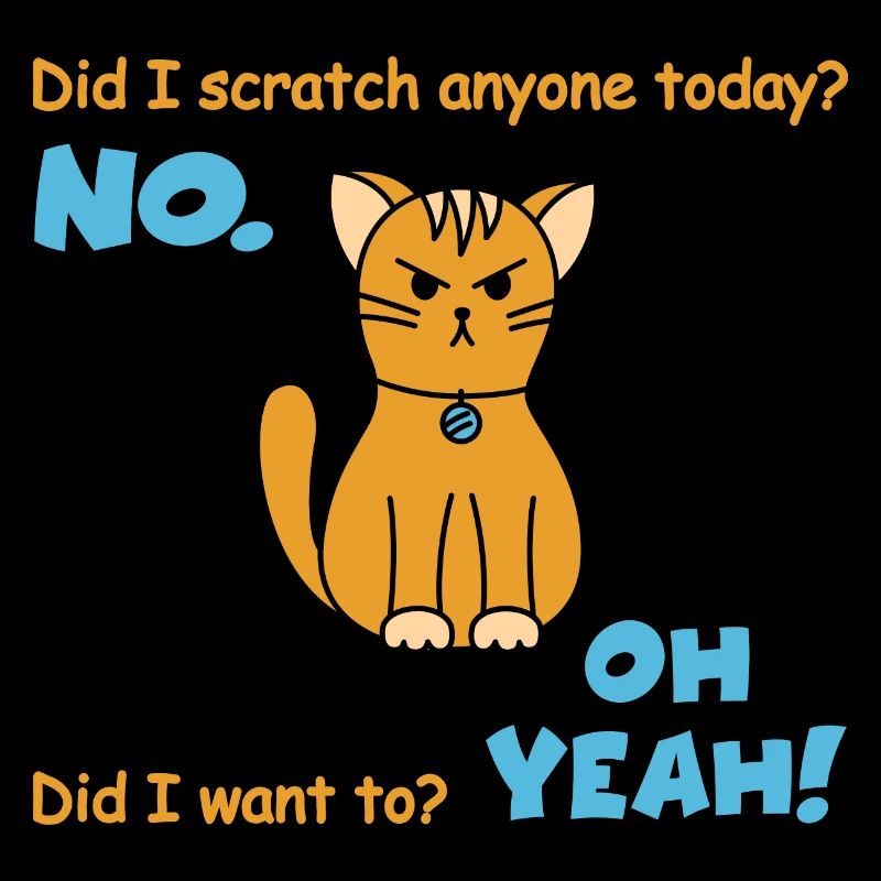 Sarcastic Funny Cat Scratched Today Cat