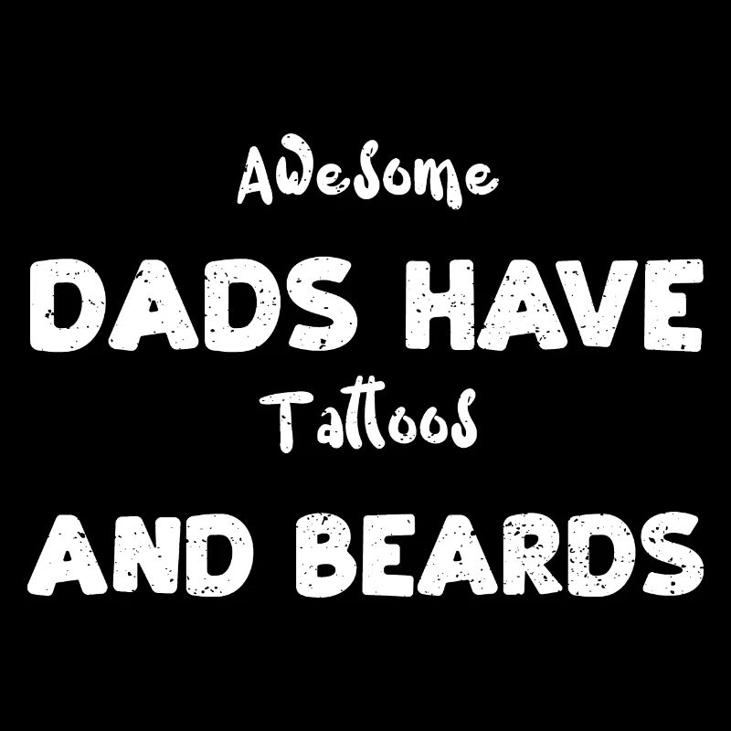 Awesome Dads Have Tattoos And Be...