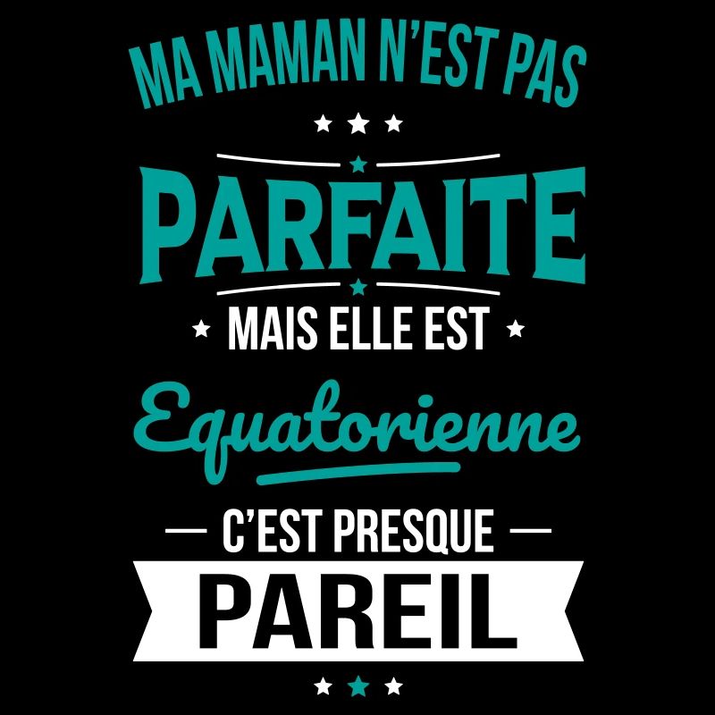 Ma maman n'est pas parfaite - Equatorienne
