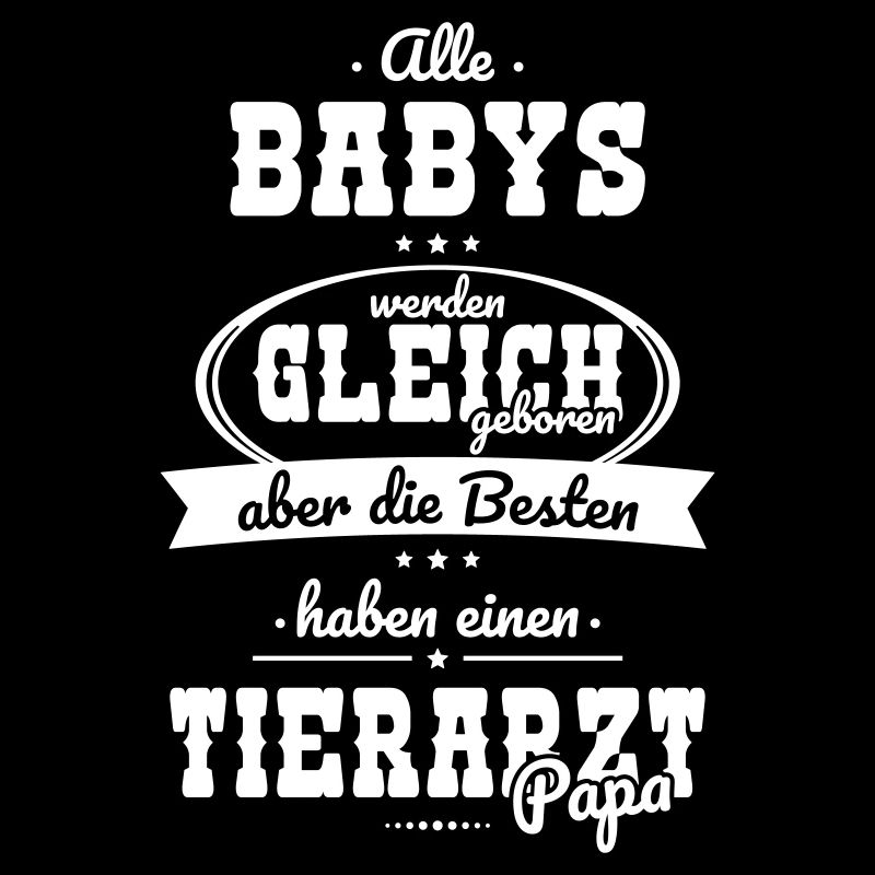 Same Babies The Best Have A Vet Dad