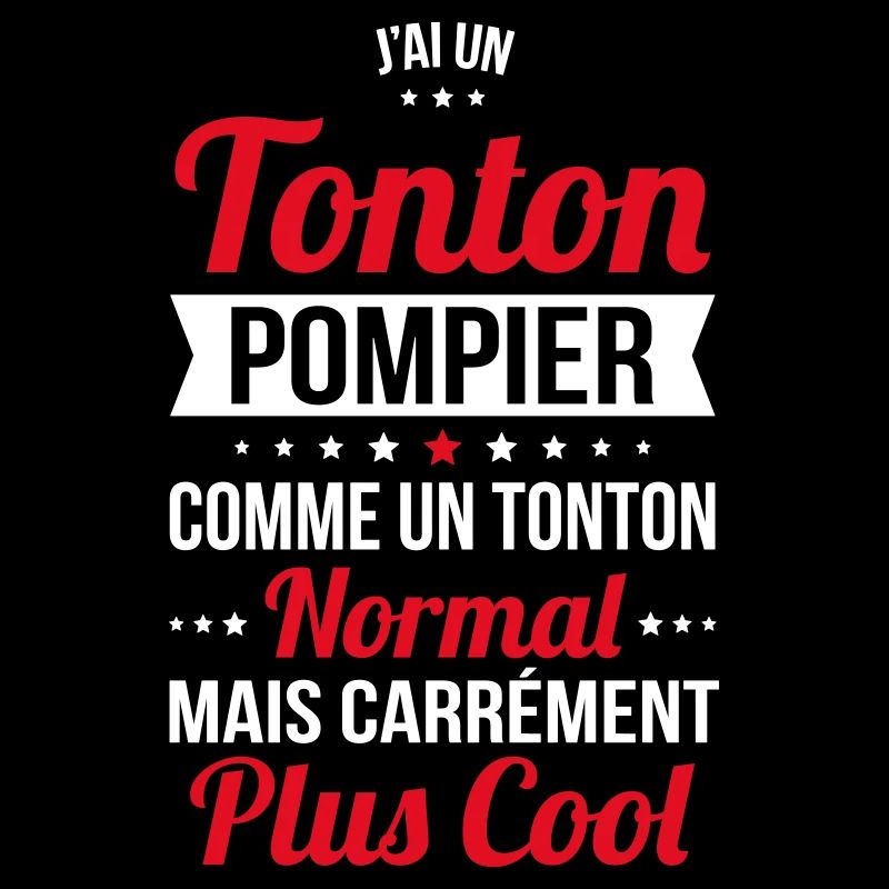 J'ai un tonton pompier plus cool