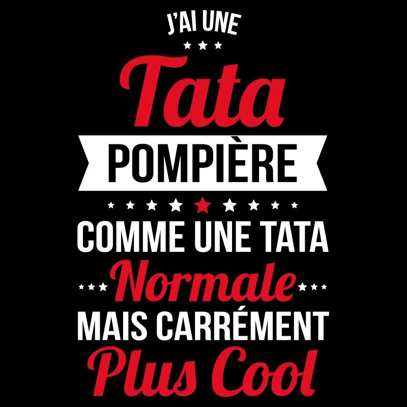 J'ai une tata pompière plus cool