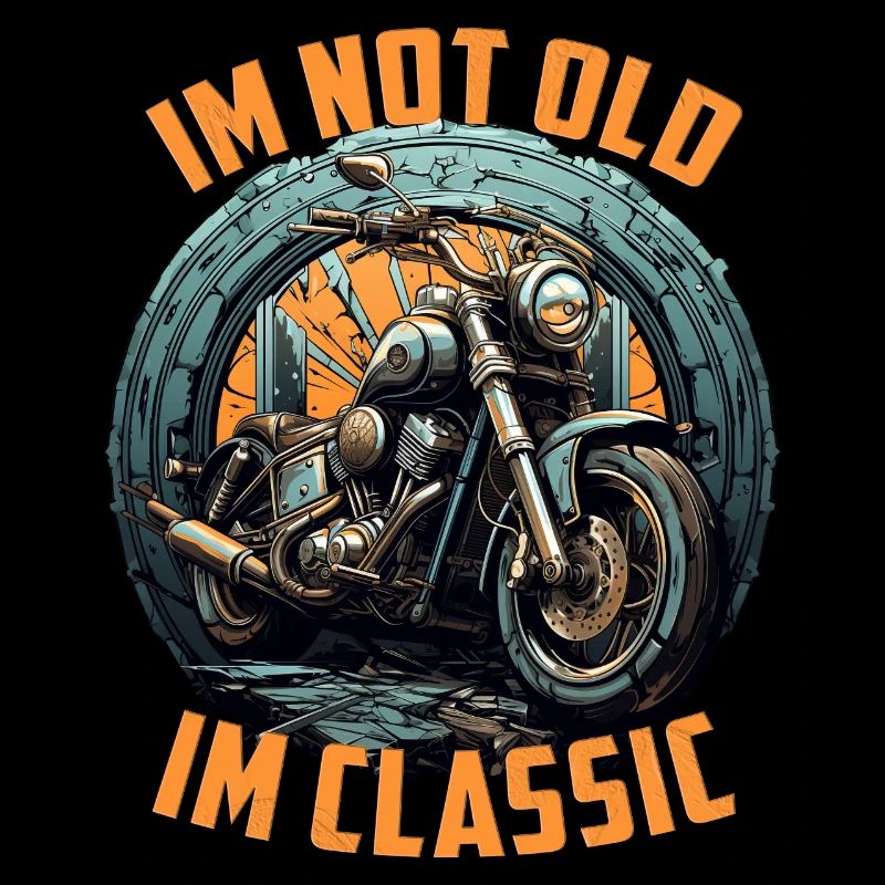 Im not Old Im classic vintage Chopper Motorcycle