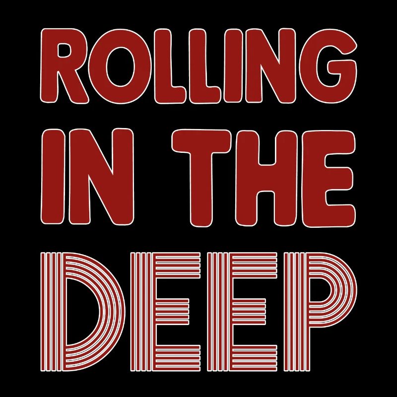 Rolling in the Deep