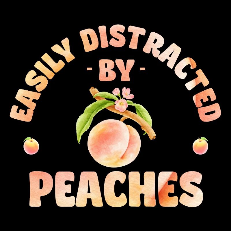 Easily distracted by peaches
