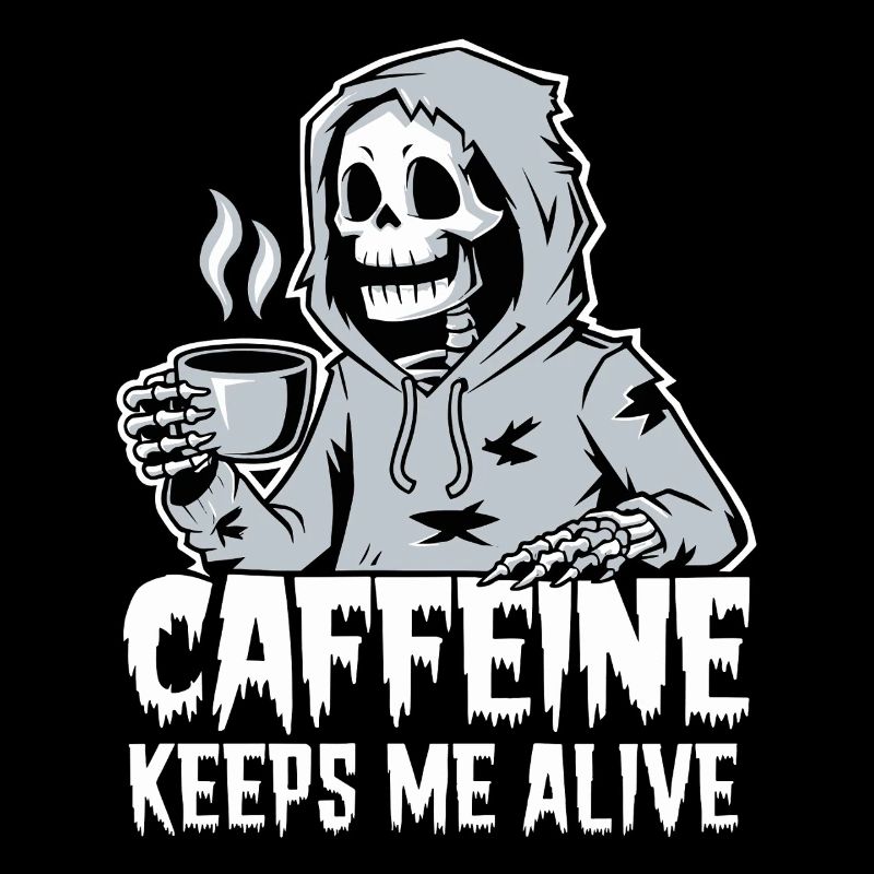 Caffeine Keeps Me Alive Grim Reaper Coffee Lover