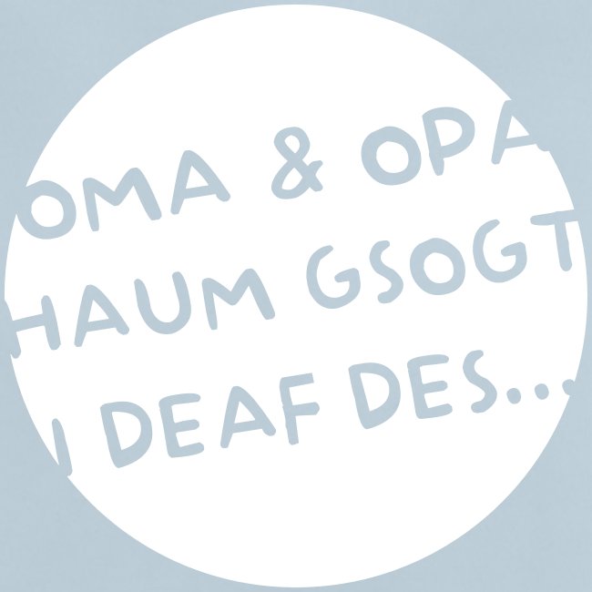 Vorschau: Oma Opa haum gsogt i deaf des - Baby T-Shirt