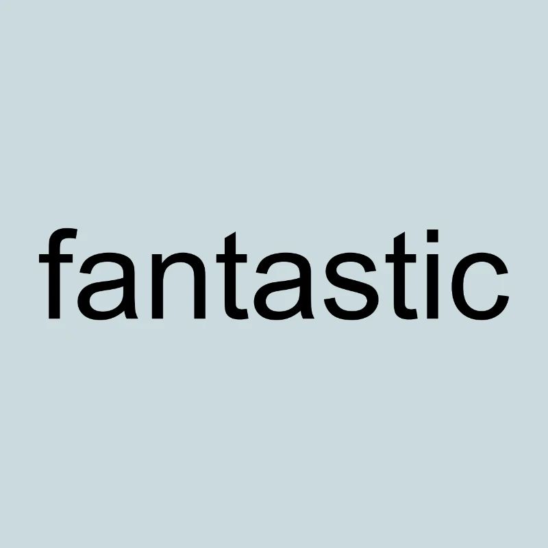 Fantastic