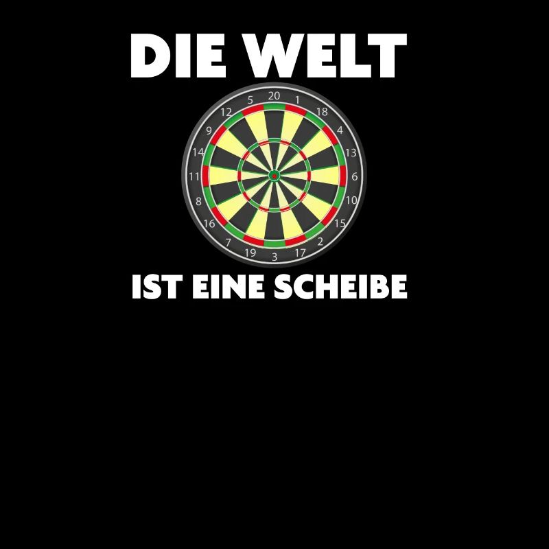 Die Welt ist eine Scheibe Dartsprüche Darten