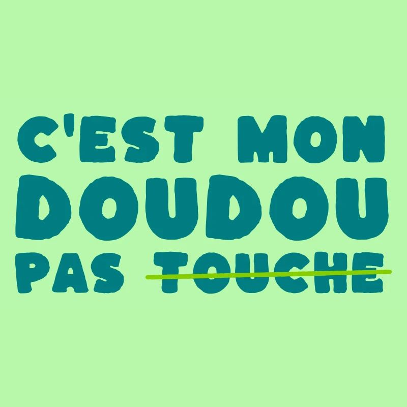 C'est mon doudou pas touche humour