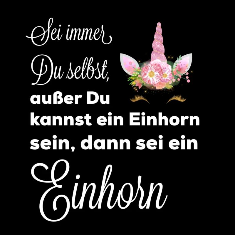 Sei Du selbst, außer Du kannst ein Einhorn sein