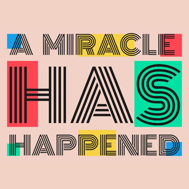 A Miracle Has Happened