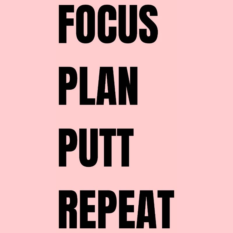Golf Focus Plan Putt Repeat