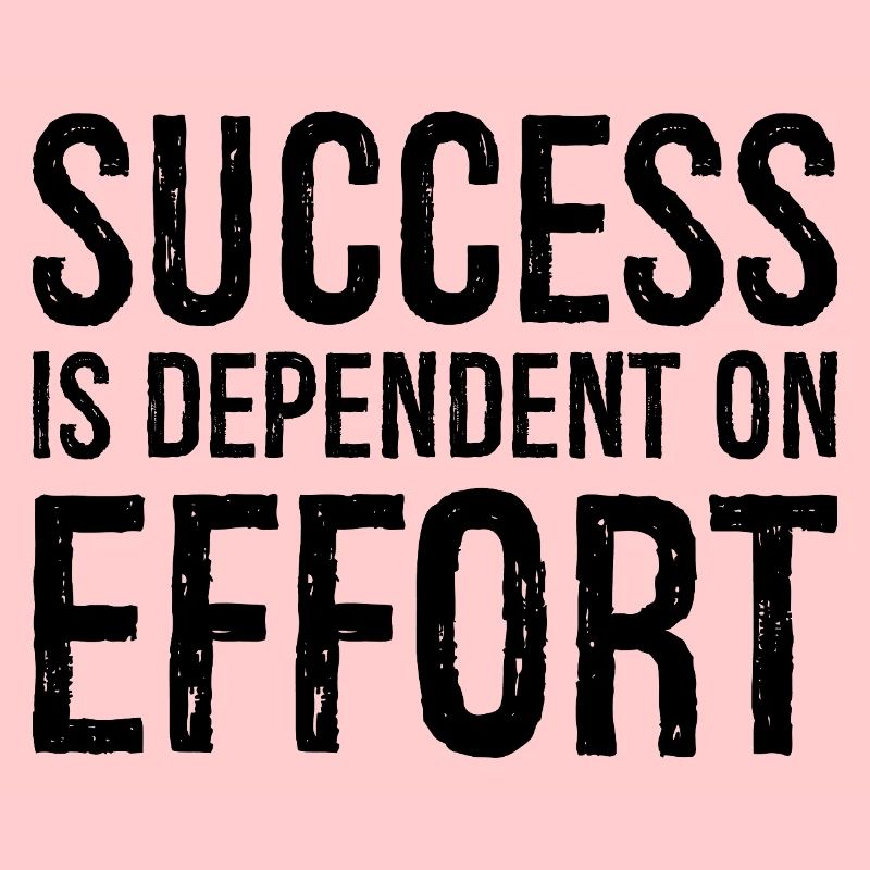 success is dependent on effort