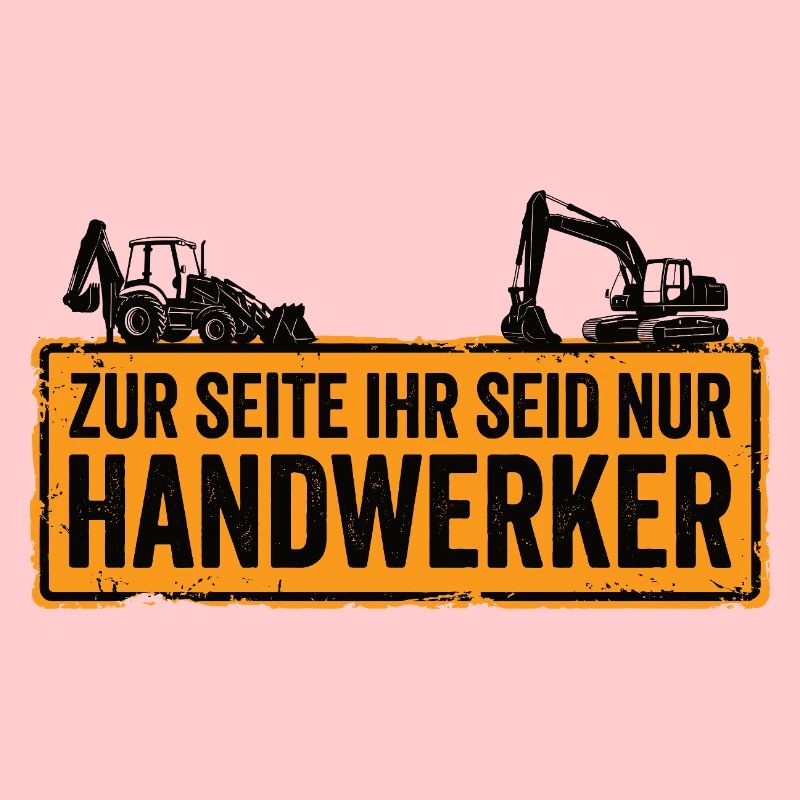 Zur Seite ihr seid nur Handwerker – Baggerfahrer