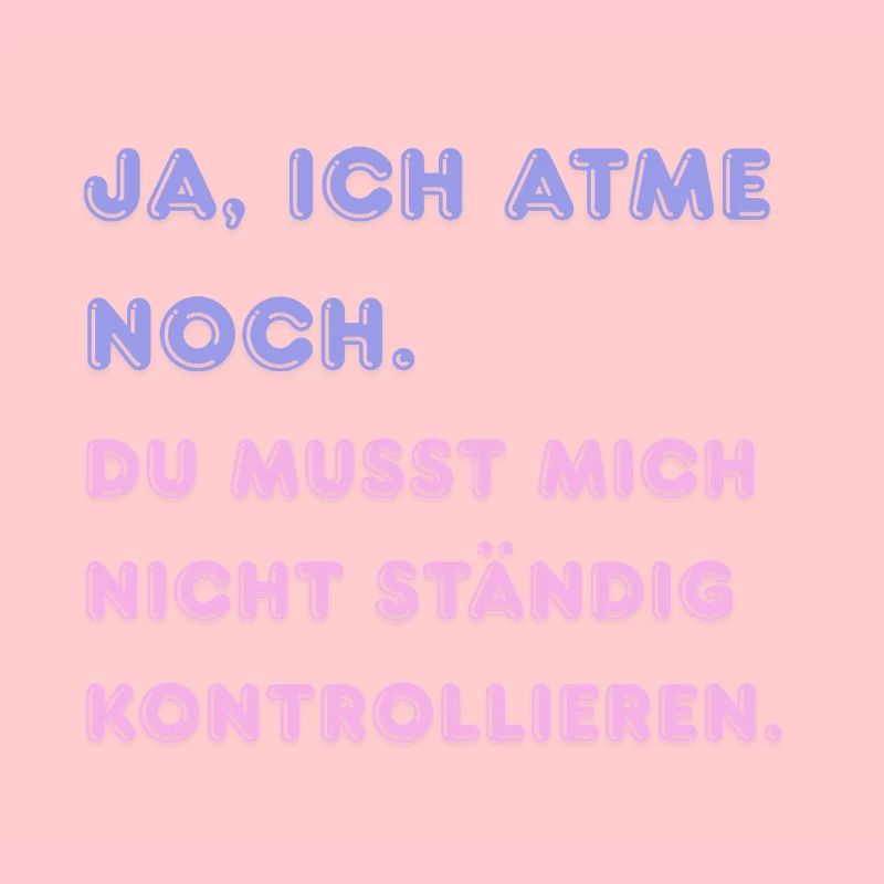 Ja, ich atme noch.