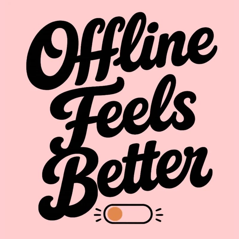 Offline Feels Better | Minimal Retro Typography 