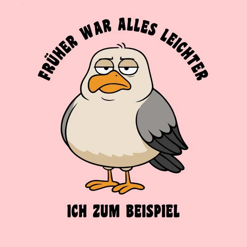 Früher war alles leichter - Möwe Spruch