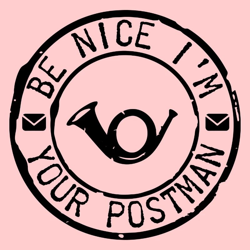Be Nice I'm Your Postman Postman Postman Mail Deliverer