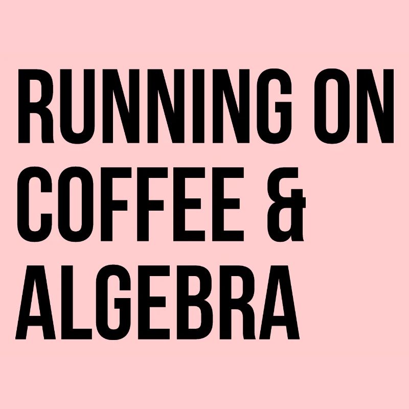 Algebra Algebra Algebra