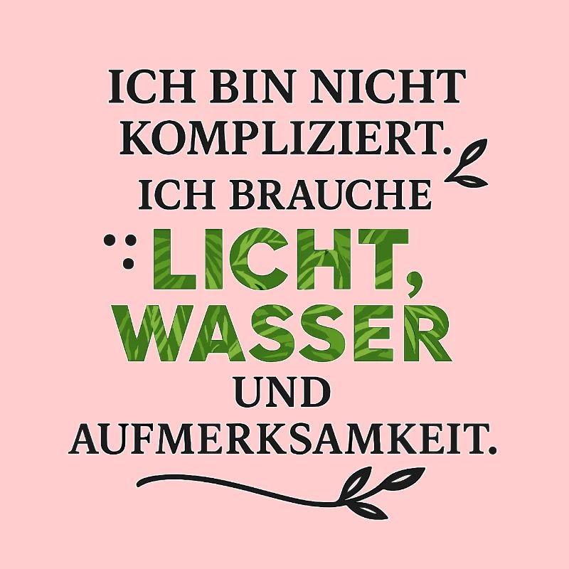 I need light, water, attention