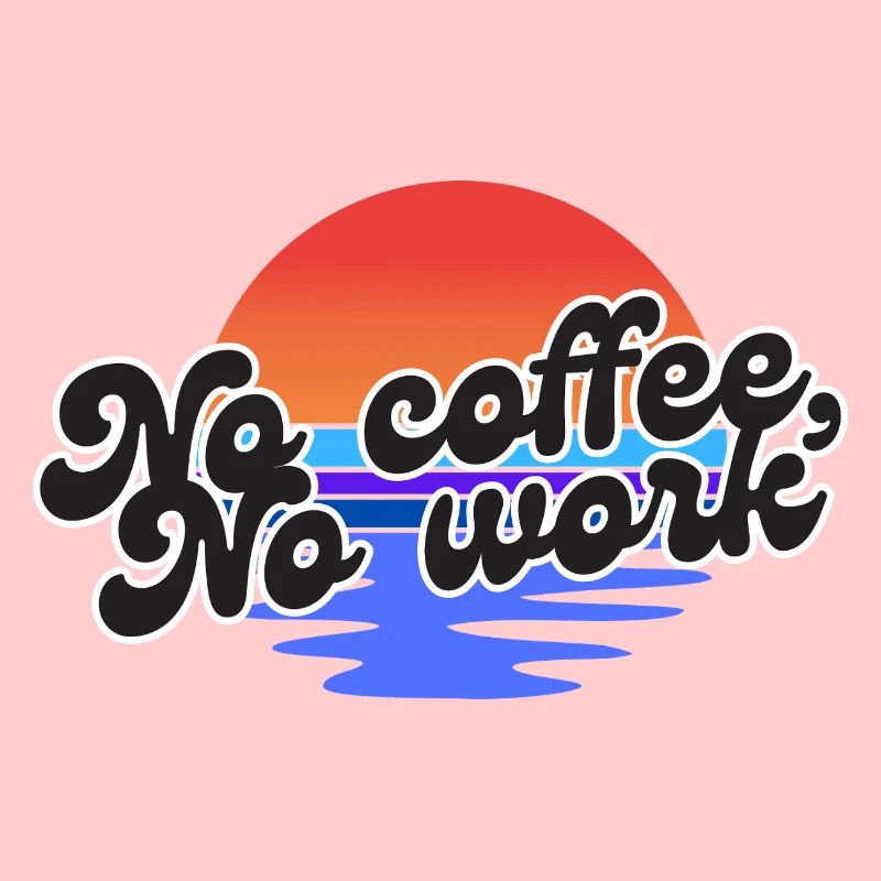 No coffee no work – Sunset rétro fun