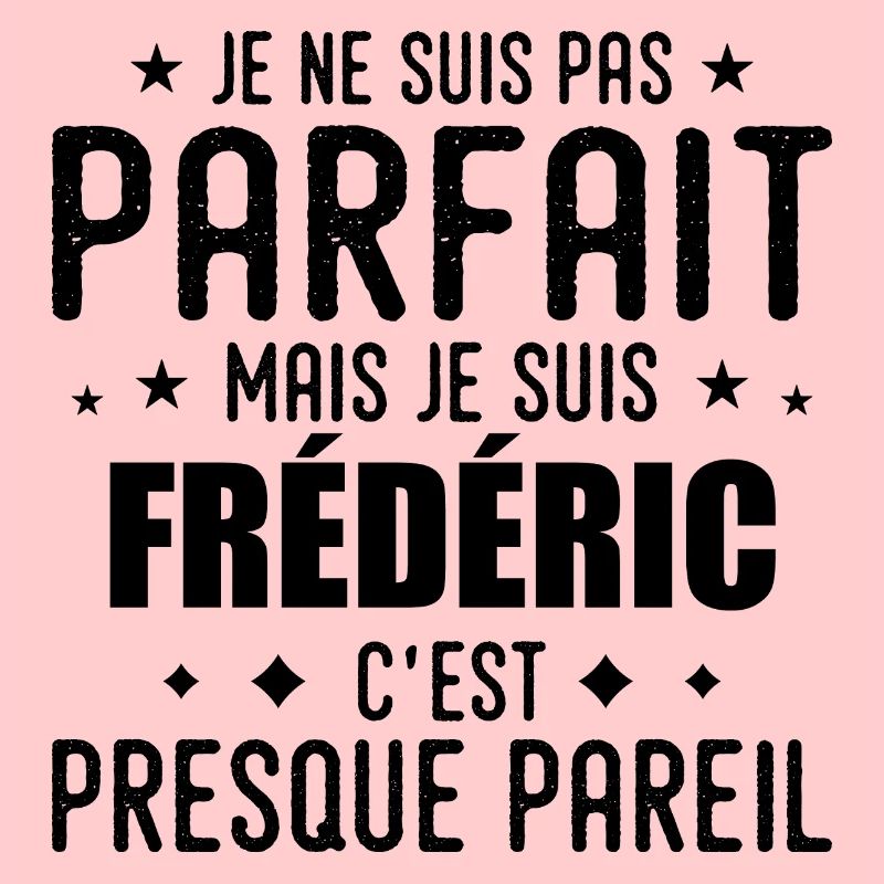 Frédéric : authentique, imparfait, top, perfection