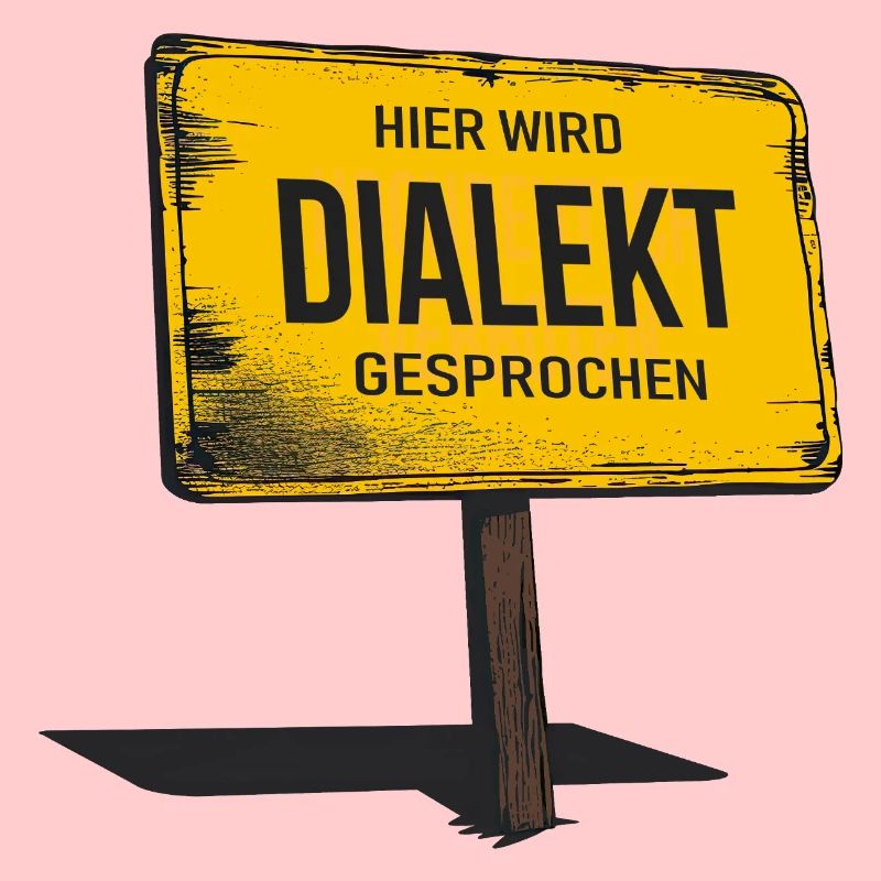 Hier wird Dialekt gesprochen – Lustiger Spruch