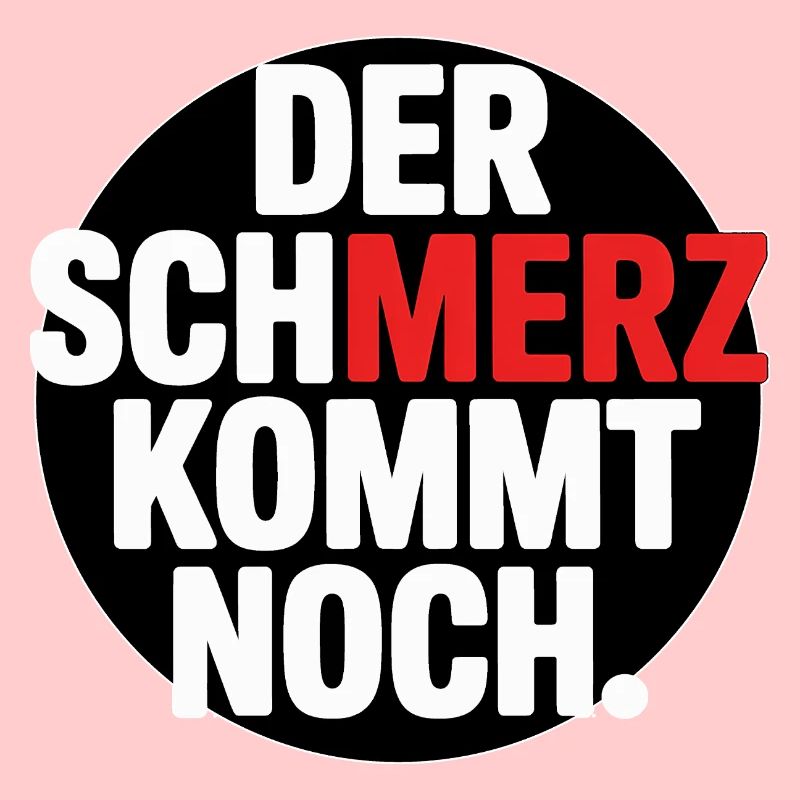 Der SCHMERZ kommt noch – Lustiger Spruch