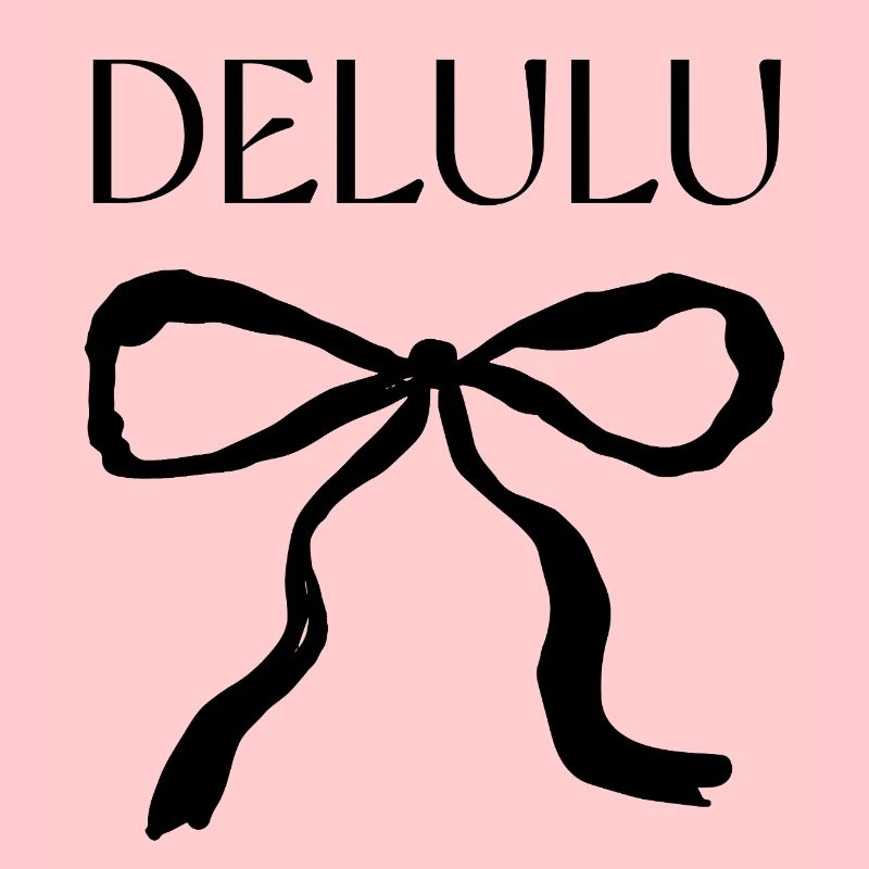 Déclaration Delulu avec révérence