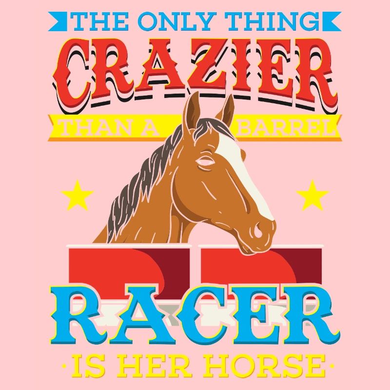 The Only Thing Crazier Than a Barrel Racer Design
