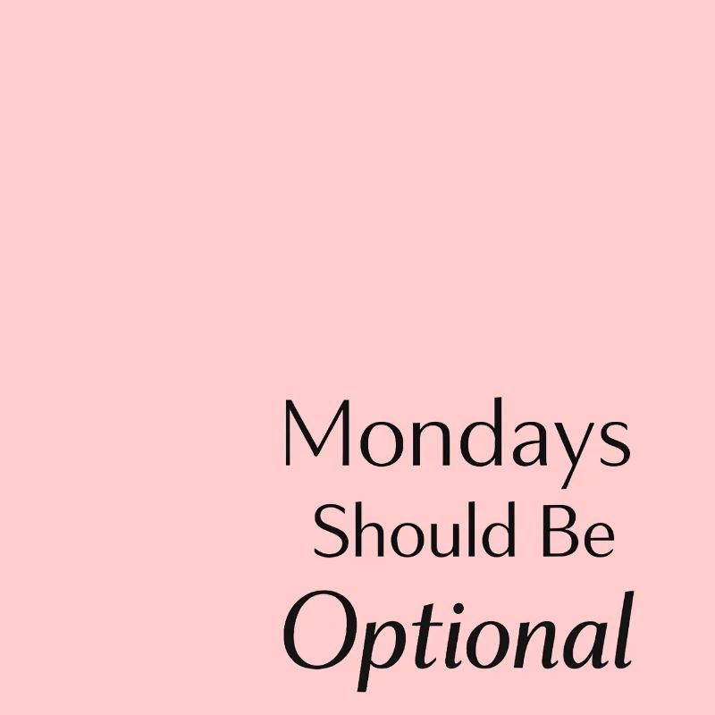 Monday should be optional 