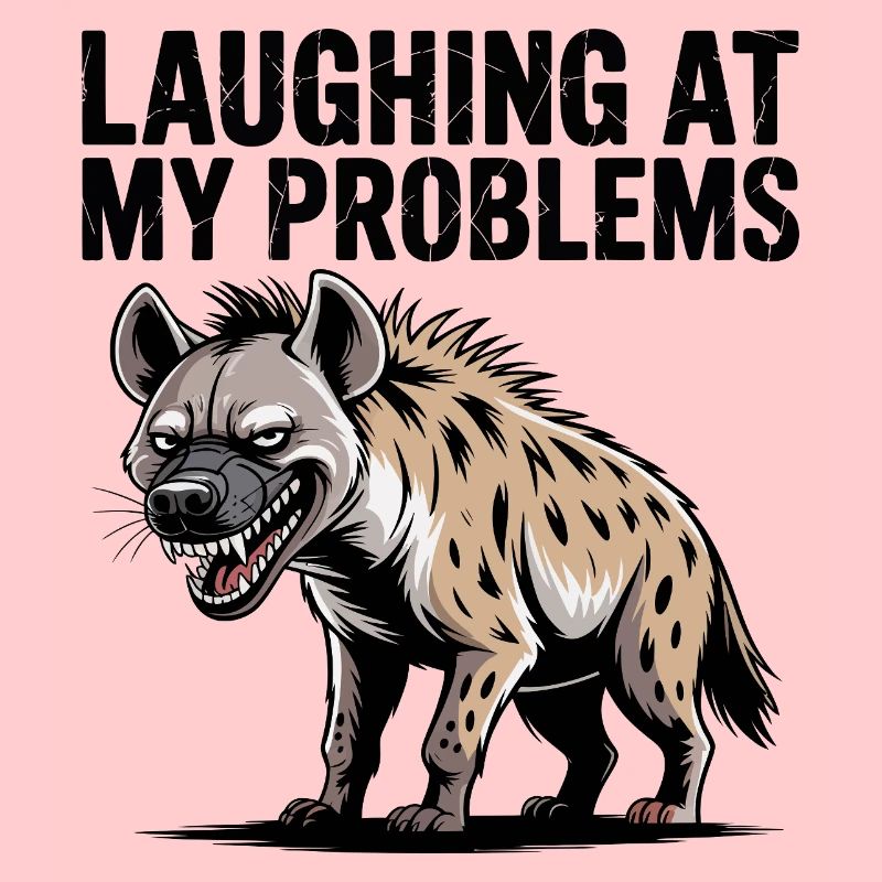 Laughing At My Problems Hyena