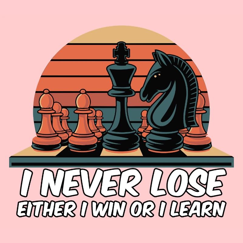 Schach Spruch - Ich verliere nie