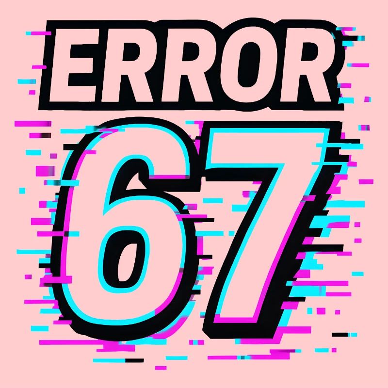 Idée de cadeau Error 67 Six Seven Glitch Cyber Meme