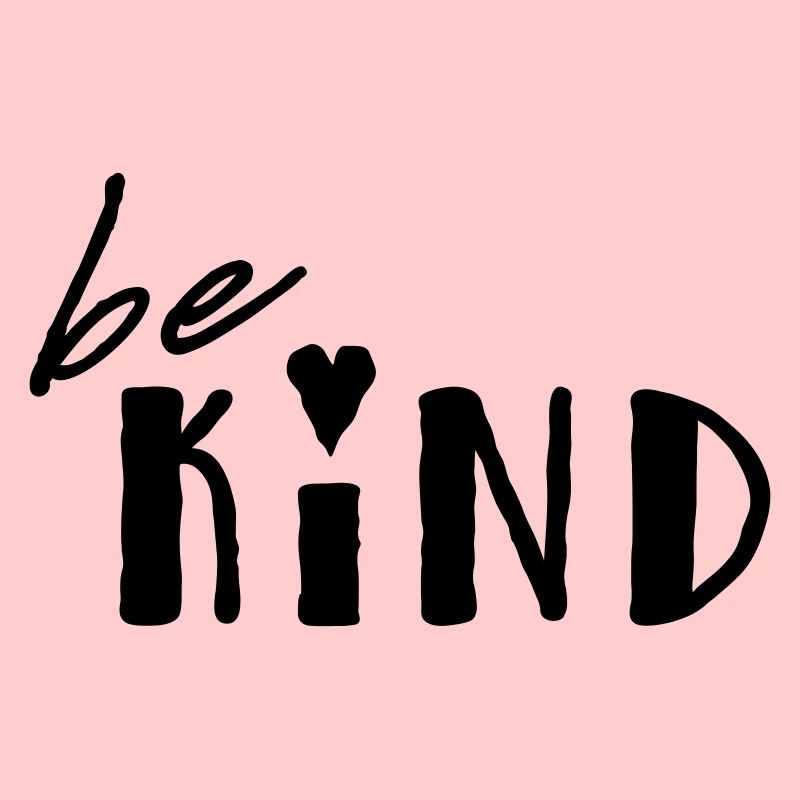 be kind