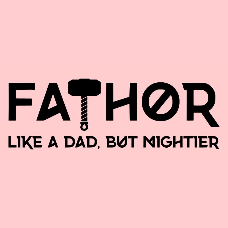 FATHOR - Comme un papa, mais en plus puissant