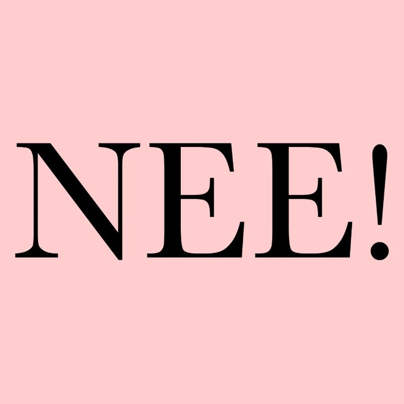 NEE!