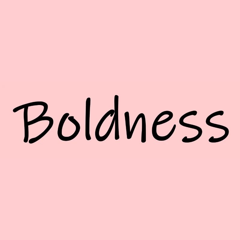 Boldness