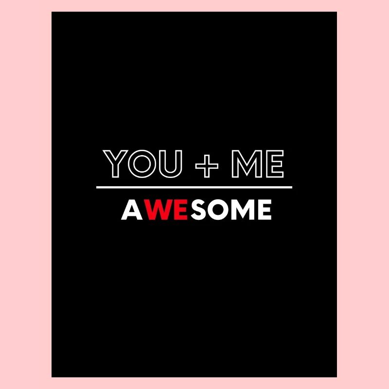 You Plus Me Awesome