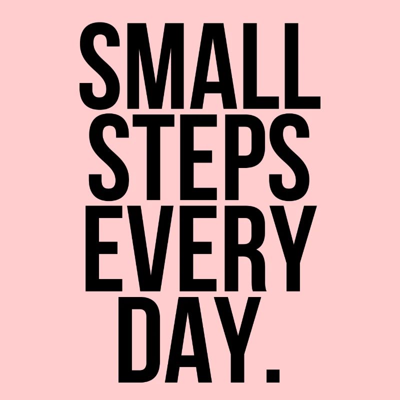 Small steps every day