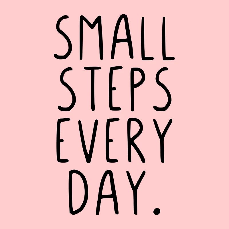 Small steps every day